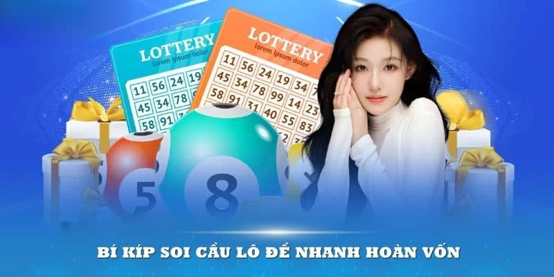 Bí kíp soi cầu lô đề nhanh hoàn vốn