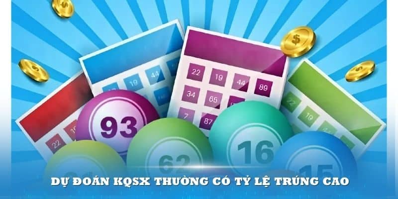 Dự đoán KQSX thường có tỷ lệ trúng cao